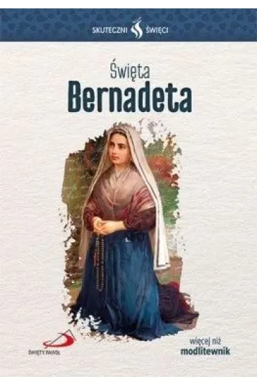 Skuteczni �wi�ci - �wi�ta Bernadeta