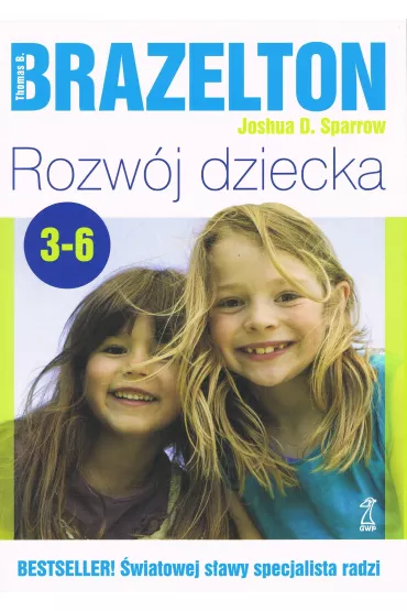 Rozw�j dziecka. Od 3 do 6 lat - Sparrow D. Joshua, Brazelton Thomas B �