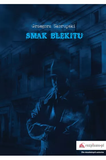 Smak b��kitu - Grzegorz Skorupski