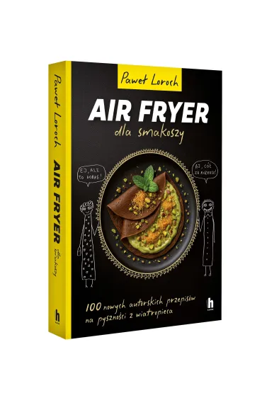 AirFryer dla smakoszy - Pawe� Loroch
