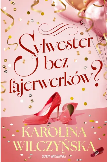 Sylwester bez fajerwerk�w? - Karolina Wilczy�ska
