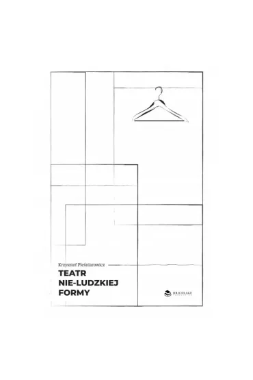 Teatr nie-ludzkiej formy - Krzysztof Ple�niarowicz