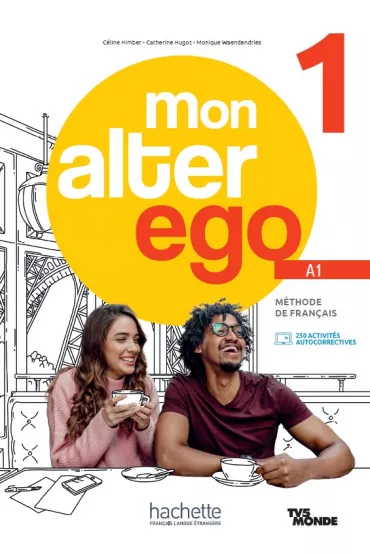 Mon Alter Ego 1. Podr�cznik + audio/wideo + Parcours digital - Celine Himber, Catherine Hugot, Monique Waendendries
