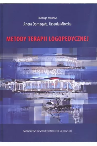 Metody terapii logopedycznej - Aneta Domaga�a, Urszula Mirecka