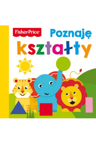 Fisher Price. Poznaj� kszta�ty - Nicholas Oliver