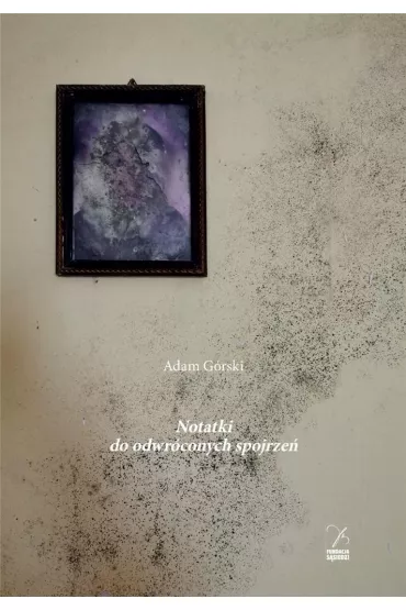 Notatki do odwr�conych spojrze� - Adam G�rski