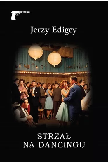 Strza� na dancingu - Jerzy Edigey
