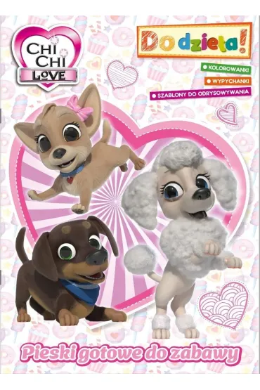 Chi Chi Love. Do dzie�a! Pieski gotowe do zabawy