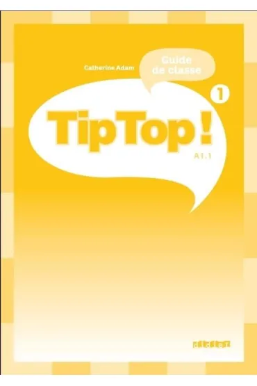 Tip Top 1 A1.1 przewodnik metodyczny - Adam Catherine