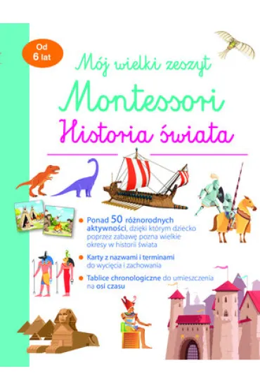 M�j wielki zeszyt Montessori. Historia �wiata - Aurore Meyer