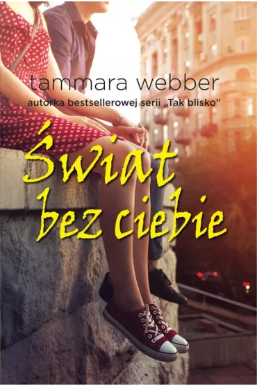 �wiat bez ciebie. Mi�dzy wierszami. Tom 4 - Tammara Webber