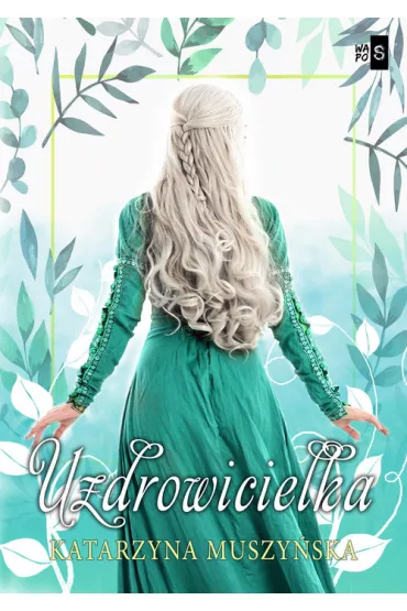 Uzdrowicielka - Katarzyna Muszy�ska