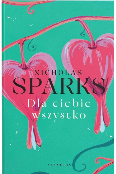 Dla Ciebie wszystko - Nicholas Sparks