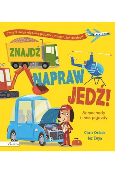 Znajd�, napraw, jed�! Samochody i inne pojazdy - Chris Oxlade