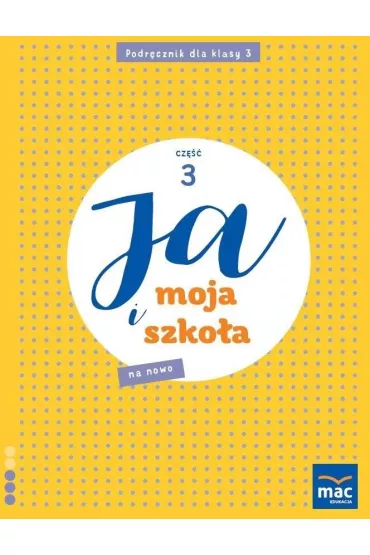 Ja i moja szko�a na nowo. Podr�cznik. Klasa 3. Cz�� 3 - Jolanta Faliszewska, Gra�yna Lech