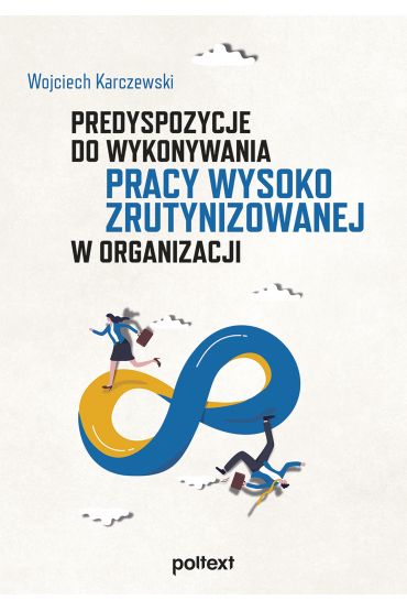 Predyspozycje do wykonywania pracy wysoko zrutynizowanej w organizacji