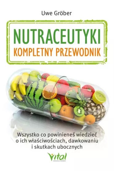 Nutraceutyki kompletny przewodnik - Uwe Groeber