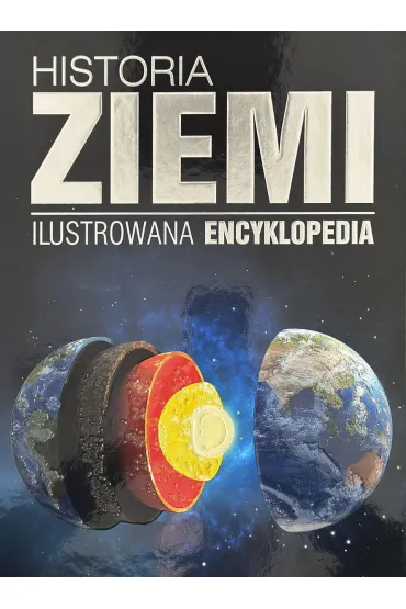 Historia Ziemi. Ilustrowana encyklopedia
