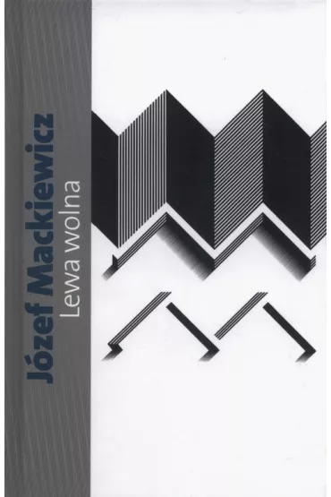 Lewa wolna - J�zef Mackiewicz