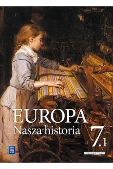 Europa. Nasza historia. Projekt polsko-niemiecki. Podrcznik. Klasa 7. Cz 1