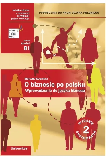 O biznesie po polsku. Wprowadzenie do j�zyka biznesu. Podr�cznik do nauki j�zyka polskiego (B1, B2) - Marzena Kowalska