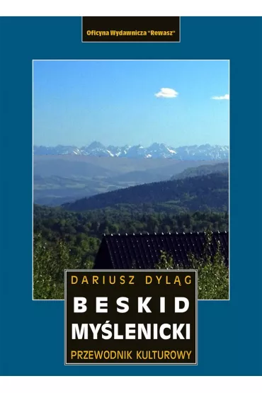 Beskid My�lenicki. Przewodnik kulturowy - Dariusz Dyl�g