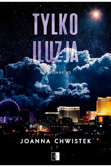 Tylko iluzja. Niez�omne. Tom 3 - Joanna Chwistek