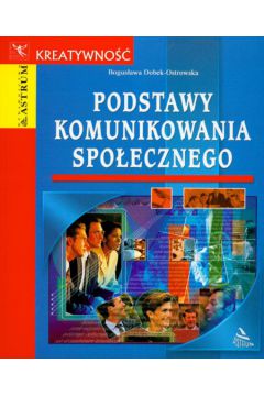 Podstawy Komunikowania Społecznego Bogusława Dobek-Ostrowska Książka ...