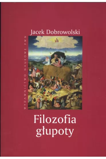 Filozofia g�upoty - Jacek Dobrowolski