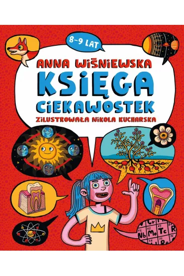 Ksi�ga ciekawostek 8-9 lat - Anna Wi�niewska, Nikola Kucharska