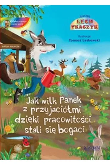 Jak wilk Panek z przyjaci�mi dzi�ki pracowito�ci stali si� bogaci - Lech Tkaczyk