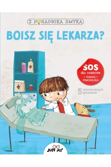 Z poradnika smyka. Boisz si� lekarza? - Chiara Piroddi