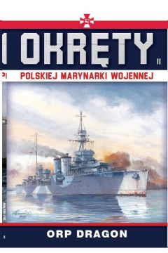 Okrty Polskiej Marynarki Wojennej Tom 11 ORP Dragon