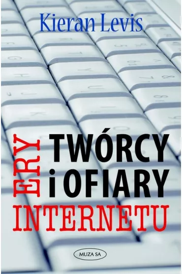 Tw�rcy i ofiary ery internetu - Kieran Levis