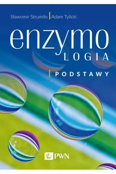 Enzymologia. Podstawy - Adam  Tylicki, S�awomir  Strumi�o