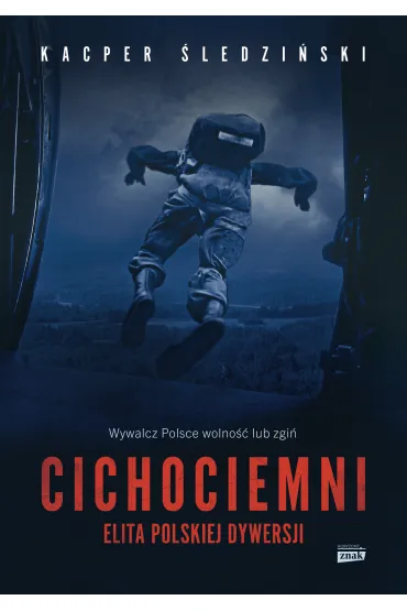 Cichociemni. Elita polskiej dywersji - Kacper �ledzi�ski