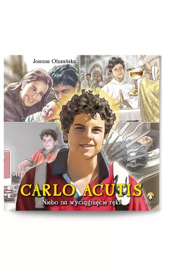 Carlo Acutis. Niebo na wyci�gni�cie r�ki - Joanna Olsza�ska