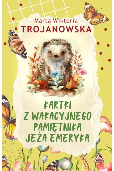 Kartki z wakacyjnego pami�tnika je�a Emeryka - Marta Wiktoria Trojanowska