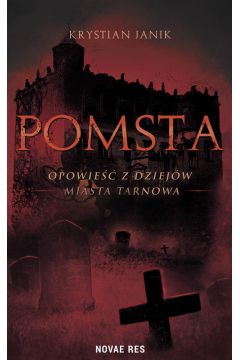 Pomsta - opowie z dziejw miasta Tarnowa