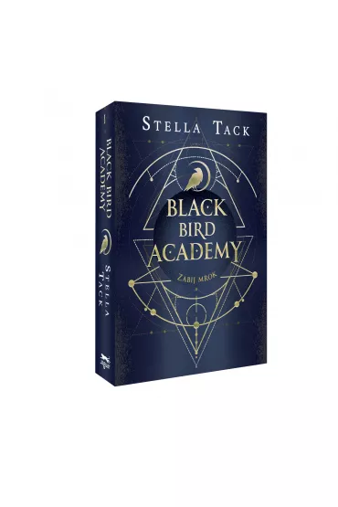 Zabij mrok. Black Bird Academy. Tom 1 - Stella Tack