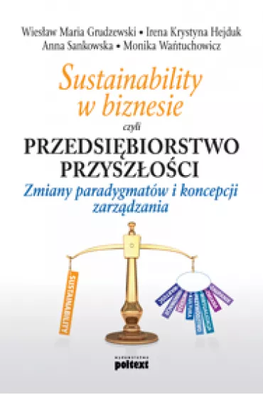 Sustainability w biznesie czyli przedsi�biorstwo przysz�o�ci tw