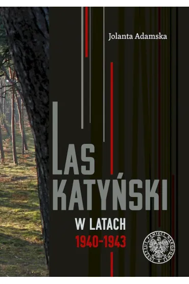 Las Katy�ski w latach 1940-1943 - Jolanta Adamska