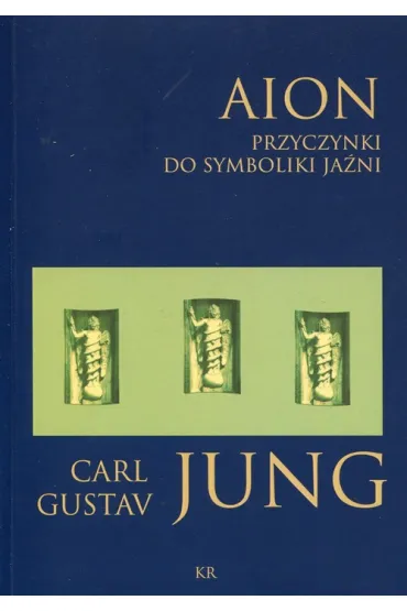 Aion. Przyczynki do symboliki ja�ni - Carl Gustav Jung