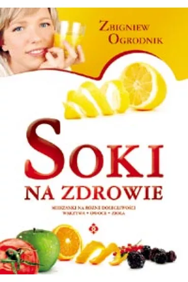 Soki na zdrowie - Zbigniew Ogrodnik