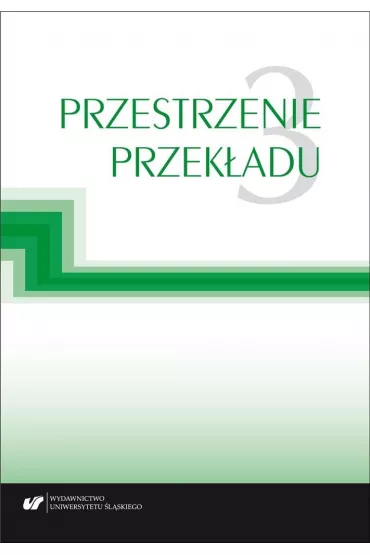 Przestrzenie przek�adu T.3 - Jolanta Lubocha-Kruglik, Oksana Ma�ysa, Gabriela Wilk
