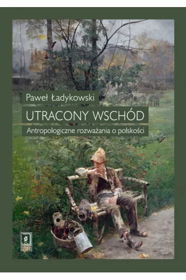 Utracony Wsch�d - Pawe� �adykowski