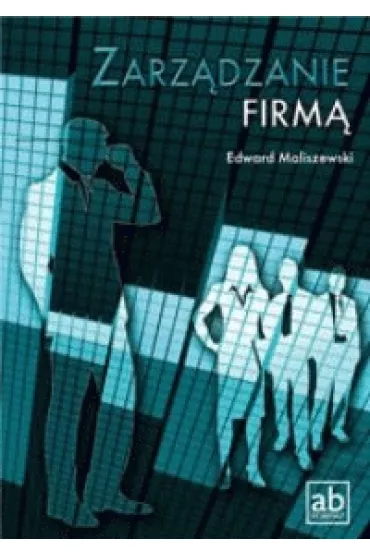 Zarz�dzanie firm� - Edward Maliszewski