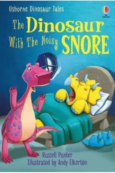 Dinosaur Tales. The Dinosaur With the Noisy Snore - Russell Punter
