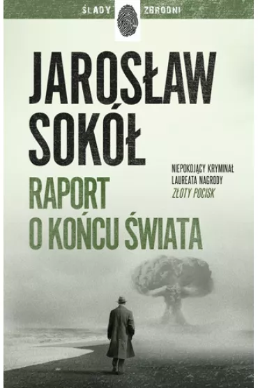 Raport o ko�cu �wiata. Adam Kostrzewa. Tom 3 - Jaros�aw Sok�