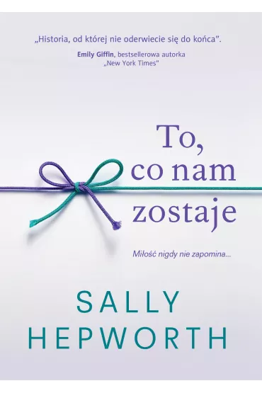 To, co nam zostaje - Sally Hepworth